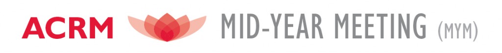 ACRM: MID-YEAR MEETING (MYM)