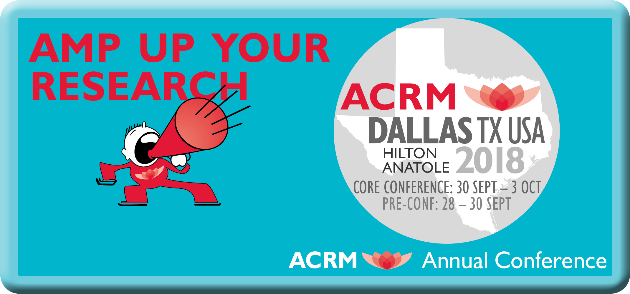 AMP UP YOUR RESEARCH Call for Proposals: ACRM Annual Conference 2018 Dallas