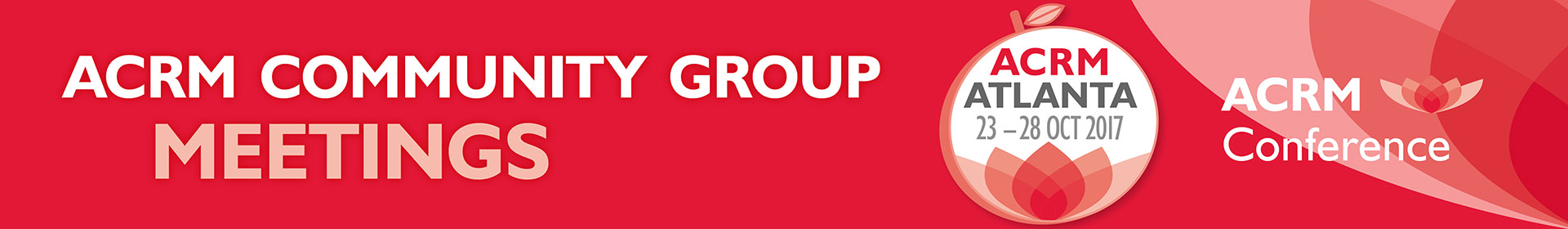 ACRM Community Group Meetings at ACRM 2017 Annual Conference: HILTON ATLANTA
