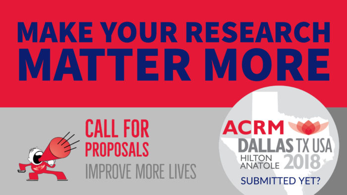 Make your research matter more. Get Published in the ARCHIVES of PM&R with IMPACT FACTOR of 3.289. Call for Papers & Posters: ACRM Conference