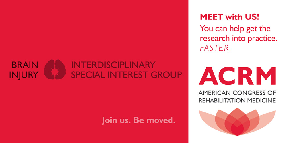 ACRM Brain Injury Interdisciplinary Special Interest Group (BI-ISIG) MEET US